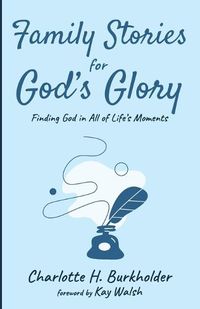 Cover image for Family Stories for God's Glory