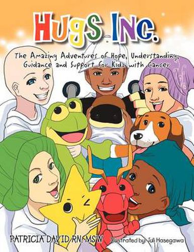 Cover image for Hugs Inc. (The Amazing Adventures of Hope, Understanding, Guidance and Support for Kidz with Cancer)