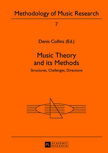 Music Theory and its Methods: Structures, Challenges, Directions