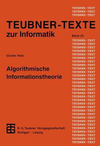 Cover image for Algorithmische Informationstheorie: Statistische Informationstheorie und Anwendungen auf algorithmische Fragestellungen