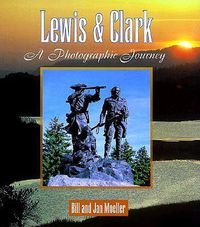 Cover image for Lewis & Clark: A Photographic Journey