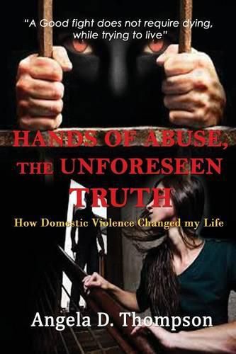 Cover image for Hands of Abuse - The Unforeseen Truth: How Domestic Violence Changed my Life