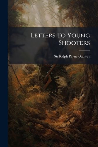 Cover image for Letters To Young Shooters