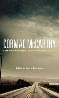 Cover image for Cormac McCarthy: All the Pretty Horses, No Country for Old Men, The Road