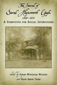 Cover image for The Journal of Sarah Haynsworth Gayle, 1827 1835: A Substitute for Social Intercourse