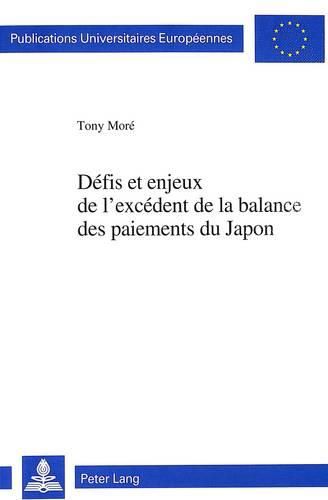 Cover image for Defis Et Enjeux de L'Excedent de La Balance Des Paiements Du Japon: Risques Pour Le Developpement Du Commerce Mondial Et Le Systeme Financier International