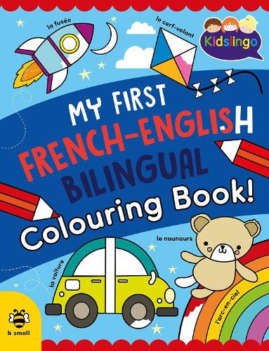 Cover image for My First French-English Bilingual Colouring Book