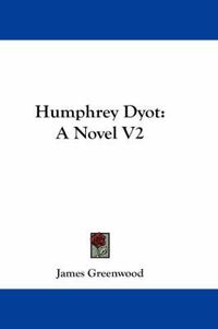 Cover image for Humphrey Dyot: A Novel V2