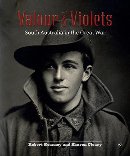 Valour and Violets: South Australia in the Great War