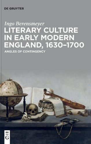 Cover image for Literary Culture in Early Modern England, 1630-1700: Angles of Contingency