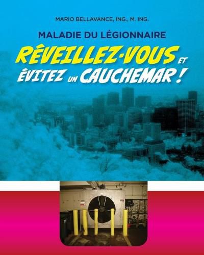 Cover image for Reveillez-vous et evitez un cauchemar!: Julien Croteau, un lanceur d'alerte bien vivant... parmi les morts