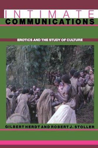 Cover image for Intimate Communications: Erotics and the Study of Culture