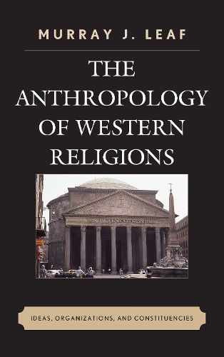 Cover image for The Anthropology of Western Religions: Ideas, Organizations, and Constituencies