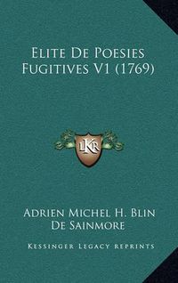 Cover image for Elite de Poesies Fugitives V1 (1769)