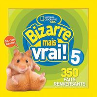 Cover image for National Geographic Kids: Bizarre Mais Vrai! 5