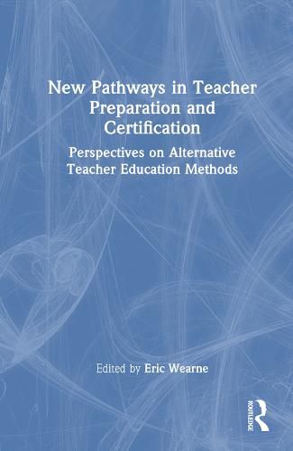 Cover image for New Pathways in Teacher Preparation and Certification