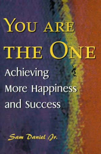 Cover image for You are the One: Achieving More Happiness and Success