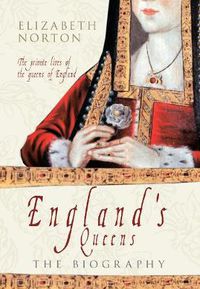 Cover image for England's Queens: The Biography