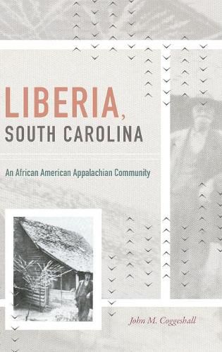 Liberia, South Carolina: An African American Appalachian Community