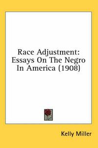 Cover image for Race Adjustment: Essays on the Negro in America (1908)