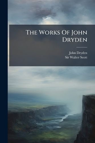 Cover image for The Works Of John Dryden