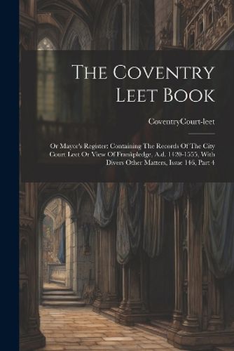 Cover image for The Coventry Leet Book