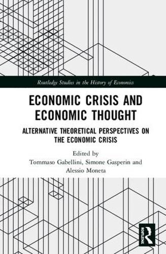 Cover image for Economic Crisis and Economic Thought: Alternative Theoretical Perspectives on the Economic Crisis