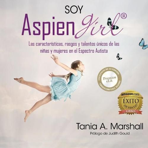 SOY AspienGirl: Las caracteristicas, rasgos y talentos unicos de las ninas y mujeres en el Espectro Autista