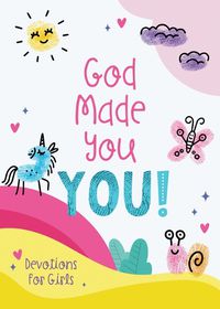 Cover image for God Made You You! [Girls]