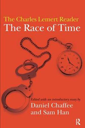 Cover image for The Race of Time: A Charles Lemert Reader