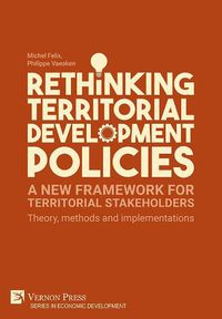 Cover image for Rethinking Territorial Development Policies: A new framework for territorial stakeholders