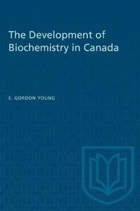 Cover image for The Development of Biochemistry in Canada