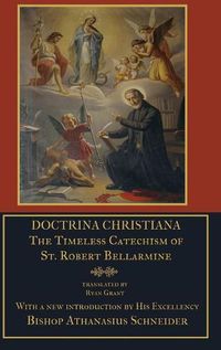 Cover image for Doctrina Christiana: the Timeless Catechism of St. Robert Bellarmine