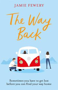 Cover image for The Way Back: The funny, insightful and hopeful family adventure you need in 2021