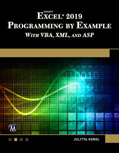 Cover image for Microsoft Excel 2019 Programming by Example with VBA, XML, and ASP