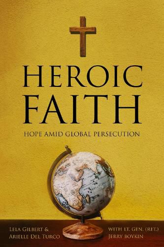 Cover image for Heroic Faith: Hope Amid Global Persecution