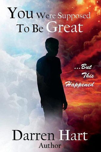 Cover image for You Were Supposed to Be Great: But this happened...