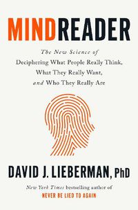 Cover image for Mindreader: The New Science of Deciphering What People Really Think, What They Really Want, and Who They Really Are