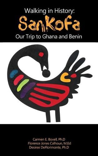 Cover image for Walking in History: Sankofa: Our Trip to Ghana and Benin