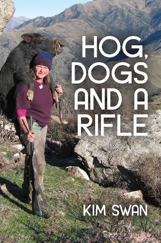 Cover image for Hog, Dogs & A Rifle