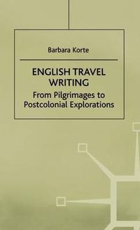 Cover image for English Travel Writing From Pilgrimages To Postcolonial Explorations