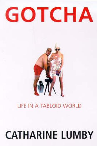Gotcha: Life in a Tabloid World