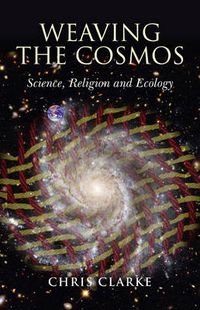 Cover image for Weaving the Cosmos - Science, Religion and Ecology