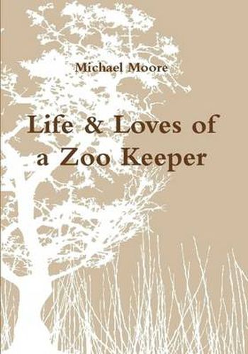 Life & Loves of a Zoo Keeper