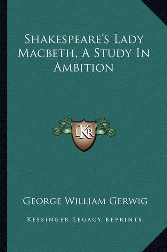 Shakespeare's Lady Macbeth, a Study in Ambition