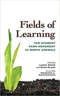 Cover image for Fields of Learning: The Student Farm Movement in North America