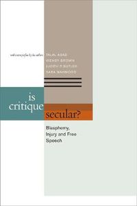 Cover image for Is Critique Secular?: Blasphemy, Injury, and Free Speech
