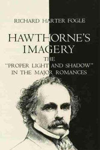 Cover image for Hawthorne's Imagery: The   Proper Light and Shadow   in the Major Romances