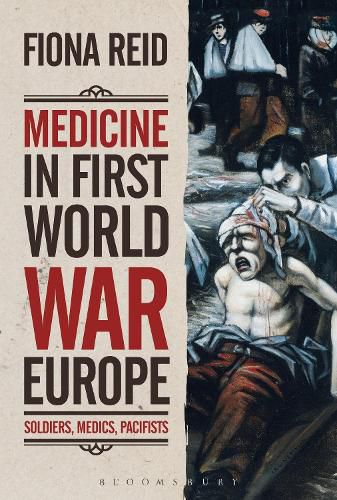 Cover image for Medicine in First World War Europe: Soldiers, Medics, Pacifists