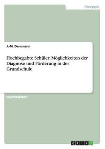 Cover image for Hochbegabte Schuler: Moglichkeiten Der Diagnose Und Forderung in Der Grundschule